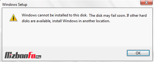 ارور Windows cannot be installed to this disk. The disk may fail soon. If other hard disks are available, install Windows in another location